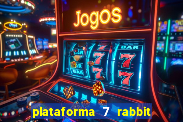 plataforma 7 rabbit paga mesmo